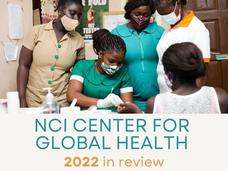 Summary infographic of NCI CGH activities for 2022. Image of four healthcare workers assisting a woman.