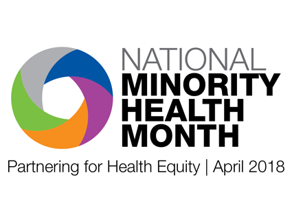 National Minority Health Month - Partnering for Health Equity - April 2018