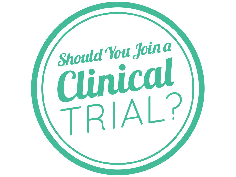 Should You Join a Clinical Trial