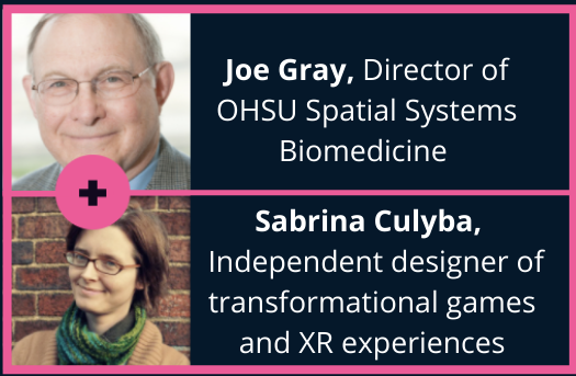 Speakers of DataViz + Cancer Micro Lab 2: Joe Gray (Director of OHSU Spatial Systems Biomedicine) and Sabrina Culyba (Independent designer of transformational games and XR experiences)