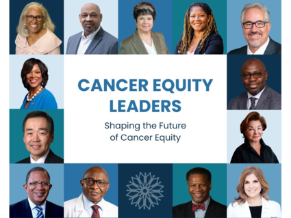 Cancer Equity Leaders - Shaping the Future of Cancer Equity