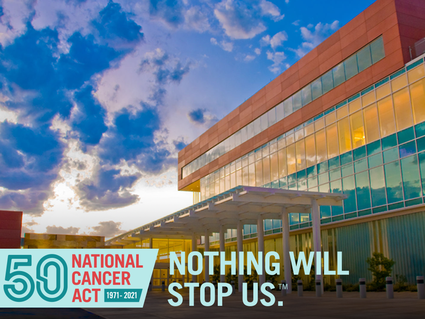University of New Mexico Comprehensive Cancer Center, National Cancer Act 50 Years 1971-2021 Nothing Will Stop Us