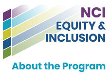 NCI Equity and Inclusion-About the Program