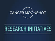 Cancer Moonshot Research Initiatives