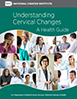 Cover of “Understanding Cervical Changes: A Health Guide 2021”.  A bar at the top contains the logo for the National Cancer Institute. The cover image is a collage of women of various races and ages; in a majority of images, they are interacting with female doctors. 