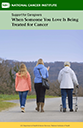 Cover of the “Support for Caregivers: When Someone You Love Is Being Treated For Cancer” by the National Cancer Institute. The background shows three women of different ages - a child, an adult, and an elderly adult with a walker - walking together down a path. The color of the trees in the background indicates the fall season.