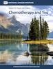 Cover of “Chemotherapy and You: Support for People With Cancer”. A bar at the top contains the logo for the National Cancer Institute. The cover image is a photo of a trees reflected in a lake or river with mountains and clear skies in the background. 