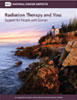 Cover of “Radiation Therapy and You: Support for People With Cancer”. A bar at the top contains the logo for the National Cancer Institute. The cover image is a photo of cliffs against an ocean taken during sunset. 