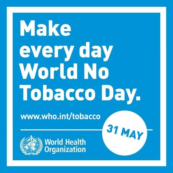 Image displaying the phrase make every day world no tobacco day. 