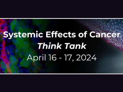 Systemic Effects of Cancer Think Tank (April 16 – 17, 2024) banner with images of Nanoparticles in Brain Metastases and a test tube of blood.