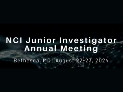 2024 NCI Junior Investigator Annual Meeting (Bethesda, MD, Aug. 22 - 23, 2024) banner with an image of a digital network