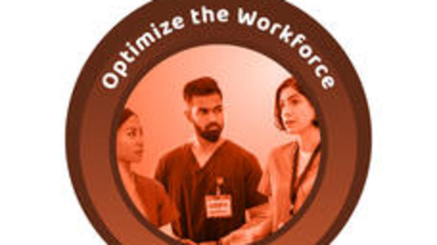 A reddish brown, circular icon with a photo of a three health care workers in conversation. Above them are the words Optimize the Workforce.